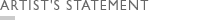 ARTIST'S STATEMENT