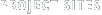 PROJECT SITES