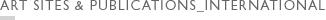 ART SITES & PUBLICATIONS_INTERNATIONAL